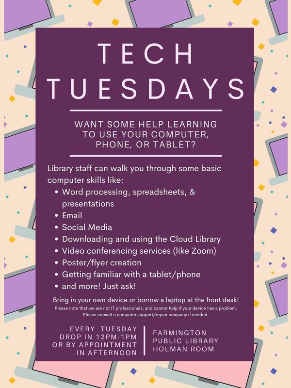 Tech Tuesdays, call for appointment on Tuesday afternoons